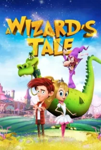 دانلود انیمیشن داستان یک جادوگر A Wizard's Tale 2018 دوبله فارسی