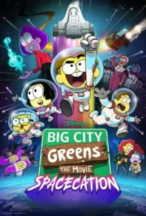 دانلود انیمیشن فیلم سبزهای شهر بزرگ : فضاسازی Big City Greens the Movie: Spacecation 2024 دوبله فارسی