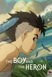 دانلود انیمه پسر و مرغ ماهیخوار The Boy and the Heron 2023 دوبله فارسی و زیرنویس فارسی چسبیده