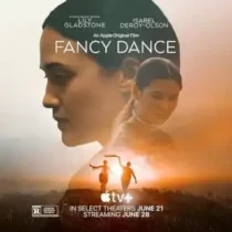 دانلود فیلم رقص فانتزی Fancy Dance 2023 دوبله فارسی و زیرنویس فارسی چسبیده