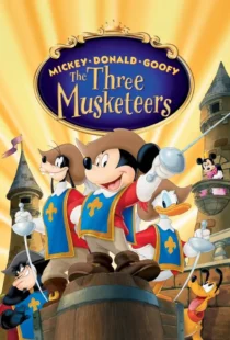 دانلود انیمیشن میکی، دونالد، گوفی: سه تفنگدار Mickey, Donald, Goofy: The Three Musketeers 2004 دوبله فارسی