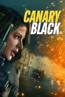 دانلود فیلم قناری سیاه Canary Black 2024 دوبله فارسی