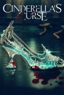 دانلود فیلم نفرین سیندرلا Cinderella's Curse 2024 دوبله فارسی و زیرنویس فارسی چسبیده بدون سانسور