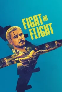 دانلود فیلم جنگ یا پرواز Fight or Flight 2025 دوبله فارسی و زیرنویس فارسی چسبیده بدون سانسور